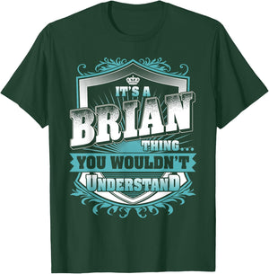 It's A BRIAN Thing You Wouldn't Understand Family Name T-Shirt - T-Shirt | Forest
