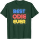 Odie Name Shirts & Gifts Best Odie Ever - Funny Odie Name T-Shirt - T-Shirt | Forest
