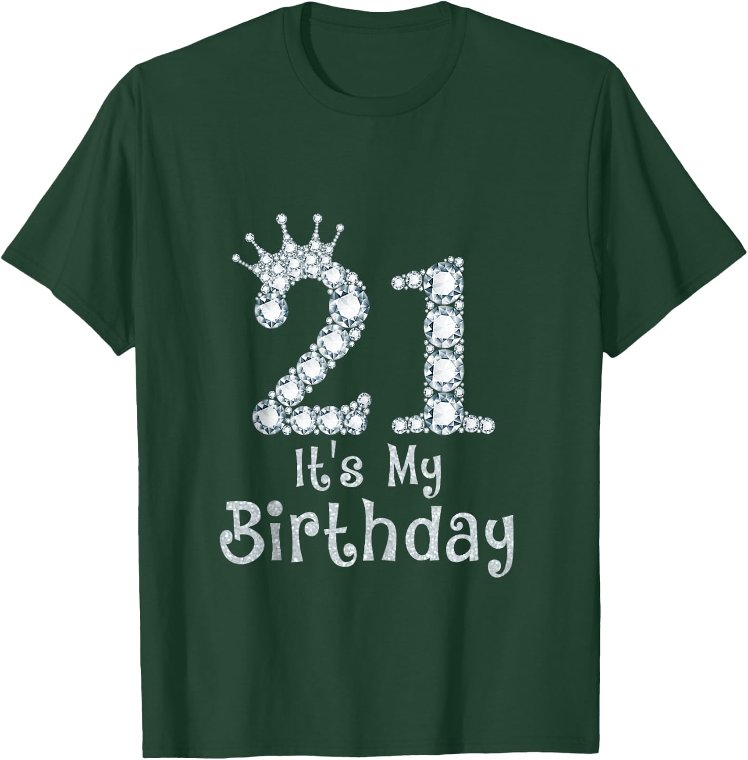 21 It's My Birthday 21 Years Old Happy 21st Birthday Girl T-Shirt - T-Shirt | Forest