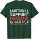 Emotional Support Husband Do Not Pet Funny Retro Vintage T-Shirt - T-Shirt | Forest
