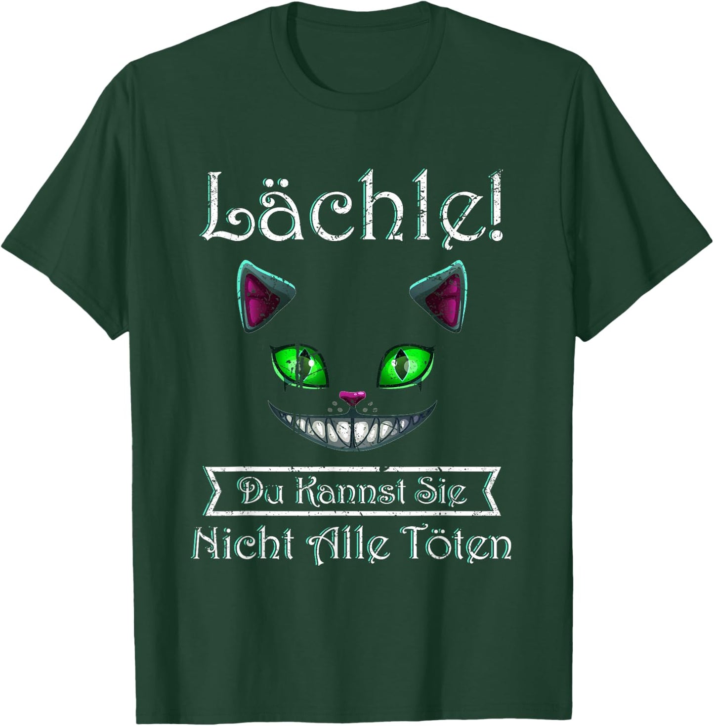 Lächle Du Kannst Sie Nicht Alle töten Grinsekatze T-Shirt - T-Shirt | Forest