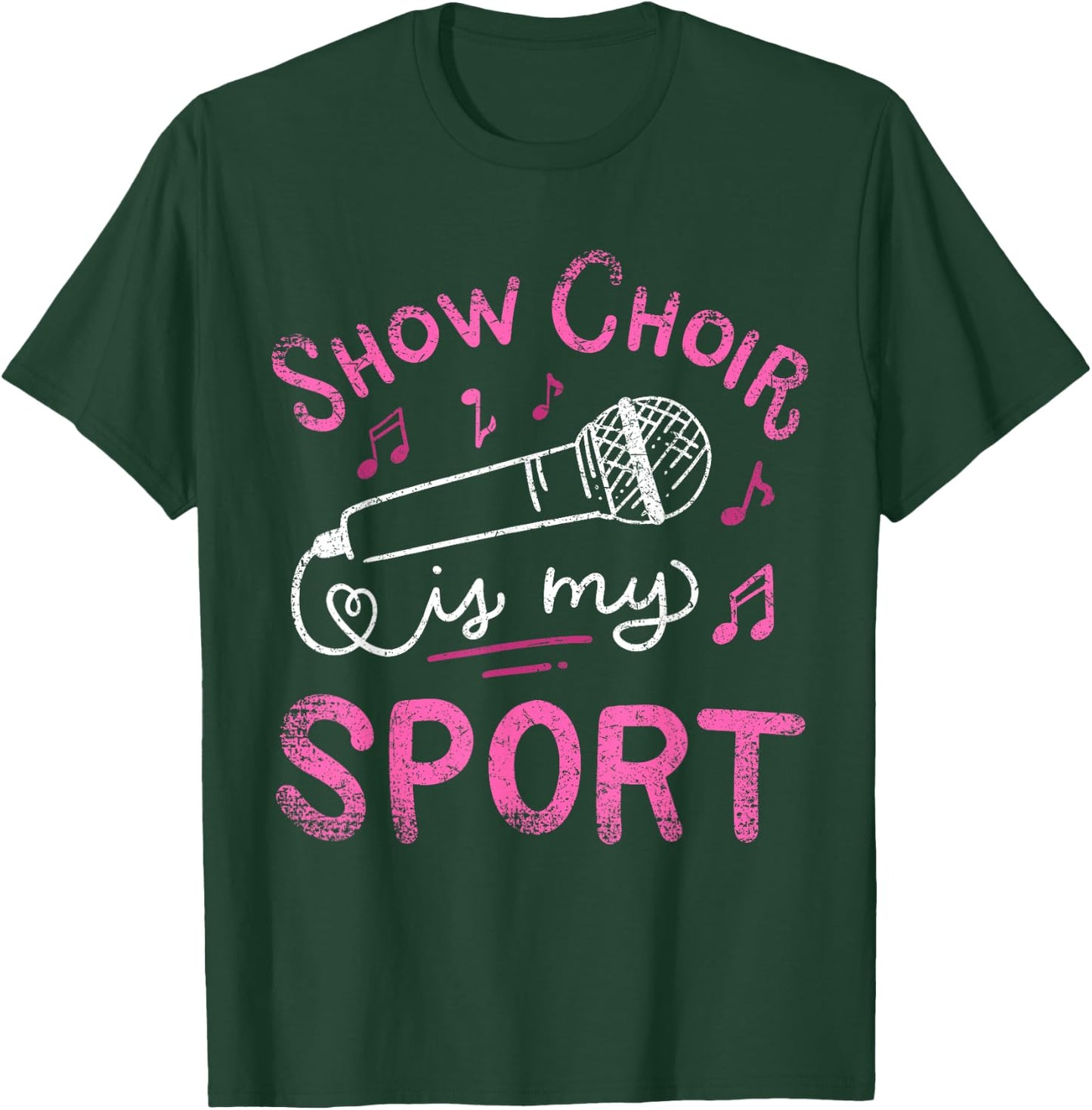 Show Choir Is My Sport Chorus Singer Vintage T-Shirt - T-Shirt | Forest