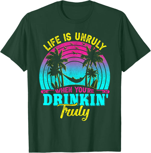 Life Is Unruly When You're Drinkin' Truly Beach Vacation Women