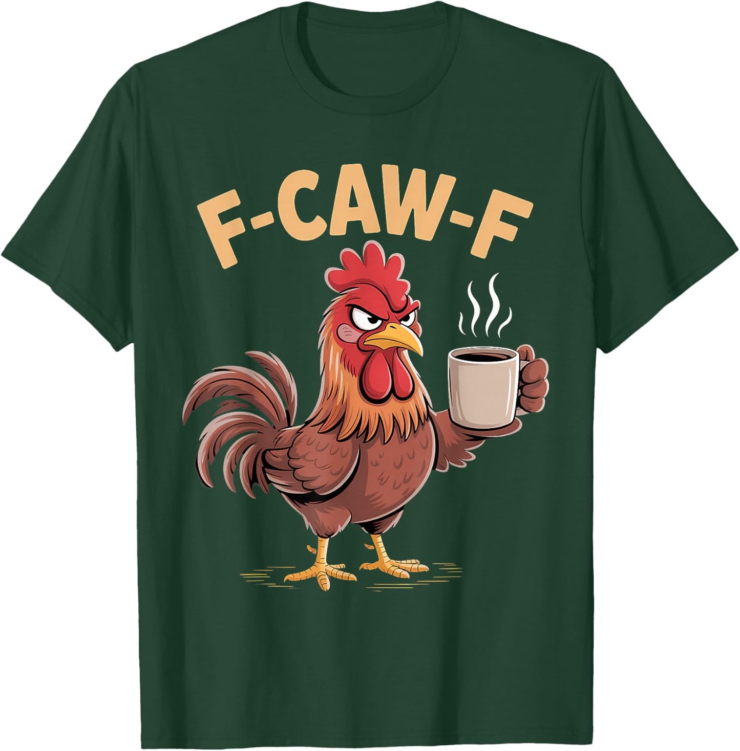 F Caw F Funny Chicken Humor Fcawf Fawk Quote Rooster Meme T-Shirt - T-Shirt | Forest