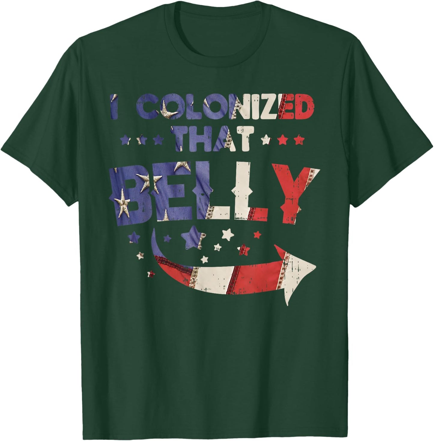 I Colonized That Belly 4th Of July Pregnancy Dad Matching T-Shirt - T-Shirt | Forest