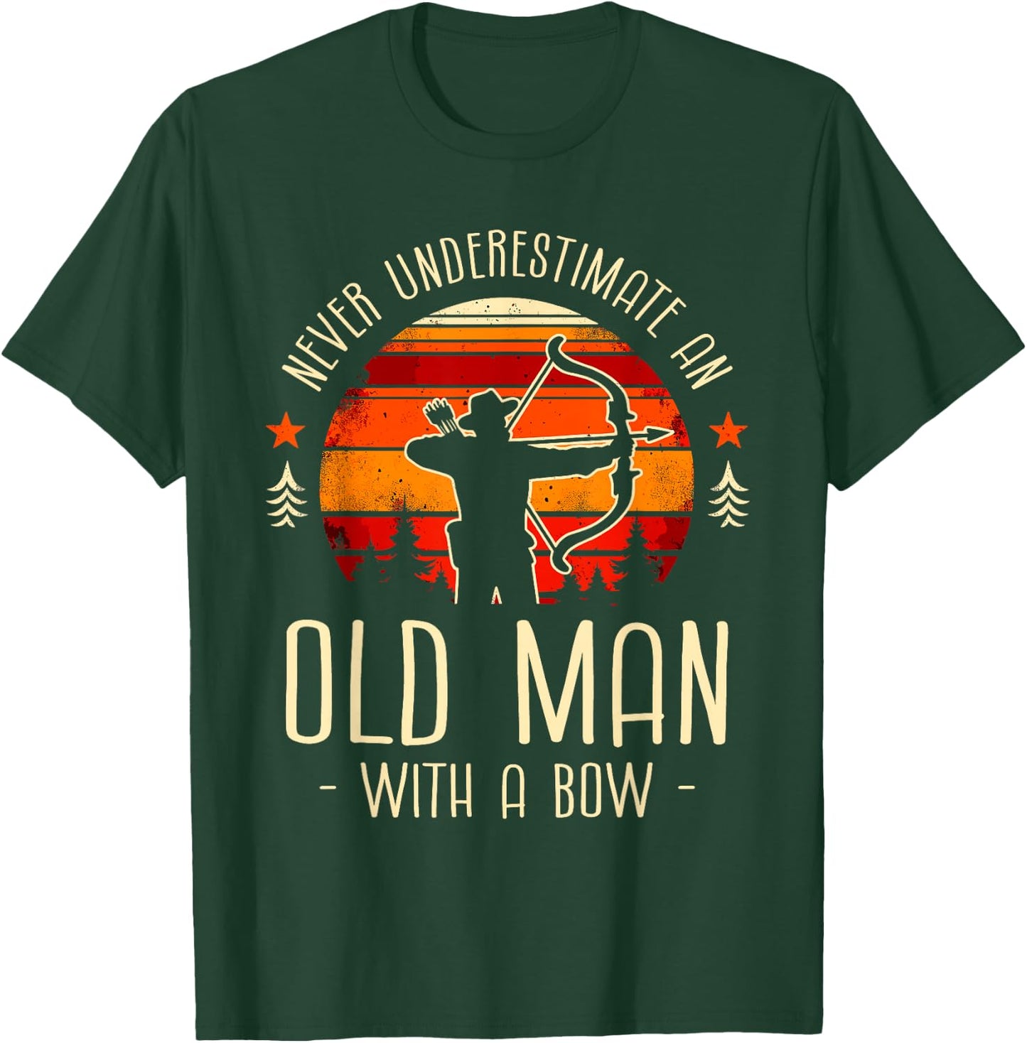 Never Underestimate An Old Man With A Bow Archery Archer T-Shirt - T-Shirt | Forest