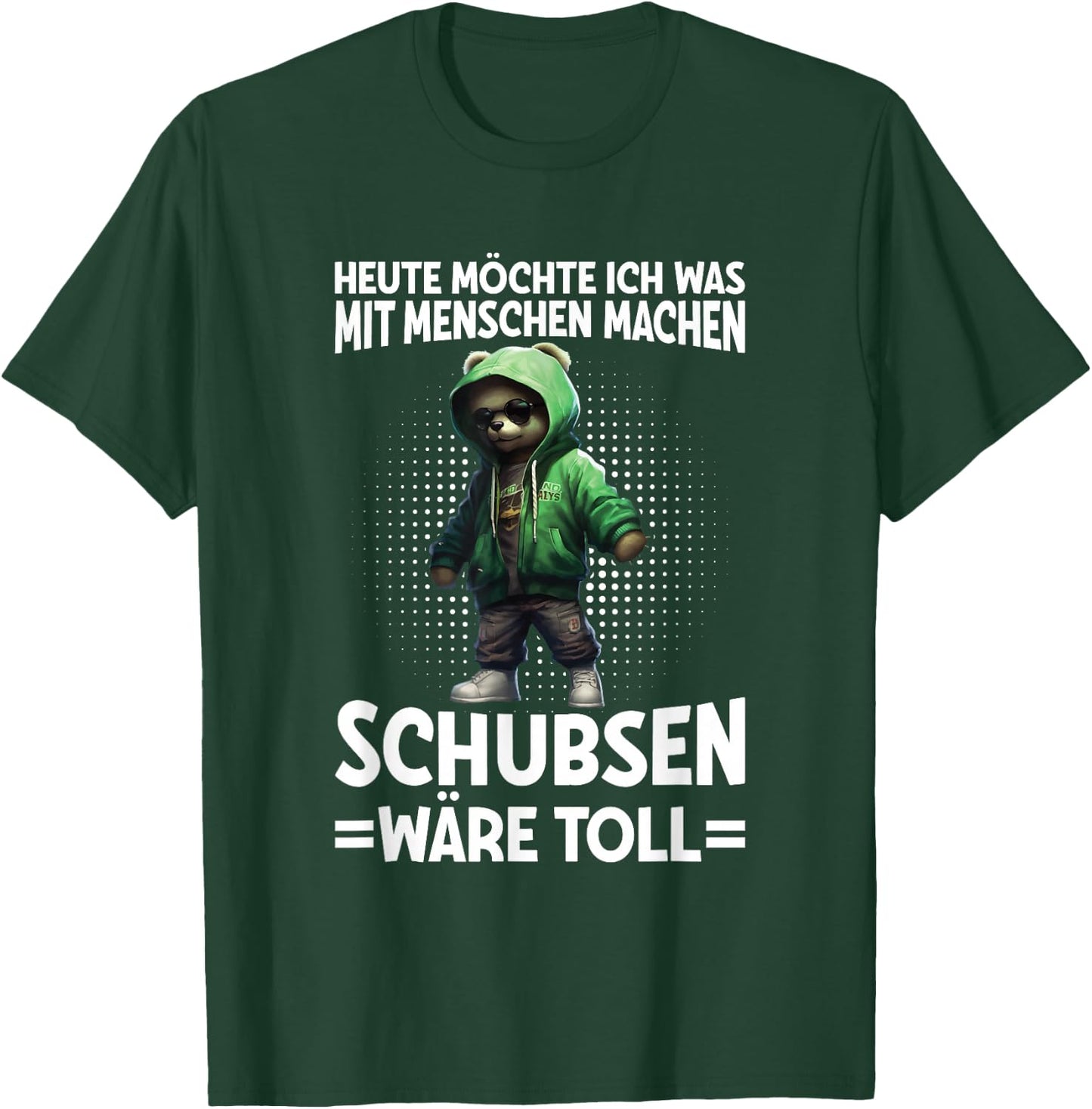 Heute Was Mit Menschen Machen Schubsen Wäre Toll Bär Spruch T-Shirt - T-Shirt | Forest