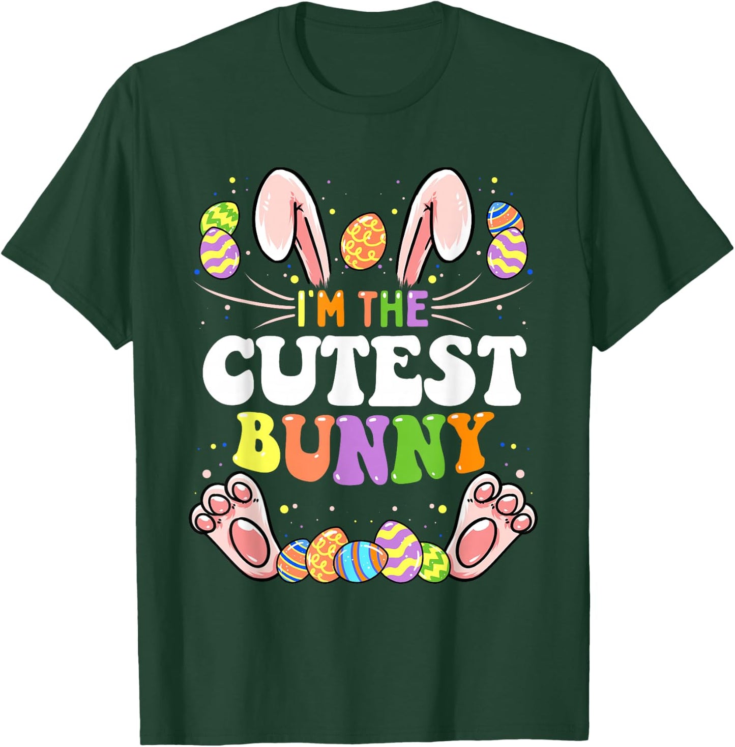 I'm The Cutest Bunny Matching Family Easter Party T-Shirt - T-Shirt | Forest