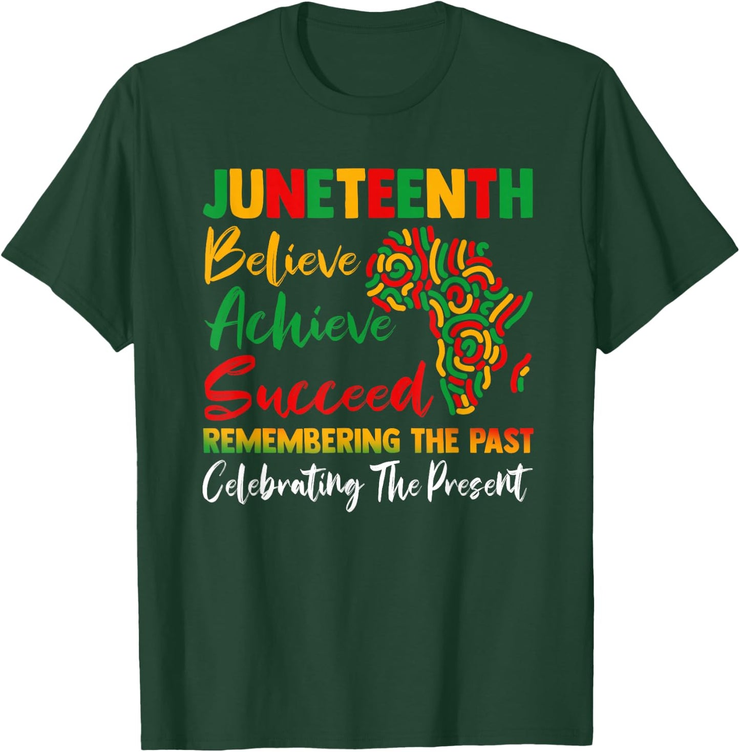 Juneteenth Remembering The Past Celebrating The Present T-Shirt - T-Shirt | Forest