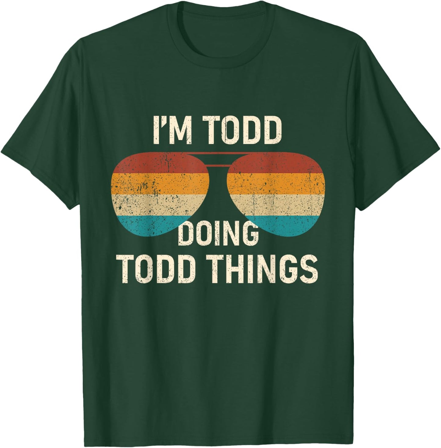 I'm Todd Doing Todd Things Retro Sunglass Funny Personalized T-Shirt - T-Shirt | Forest