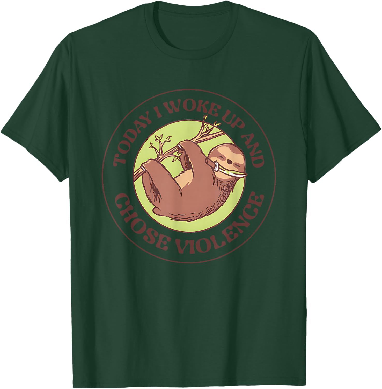 Sloth Today I Woke Up And Chose Violence T-Shirt - T-Shirt | Forest