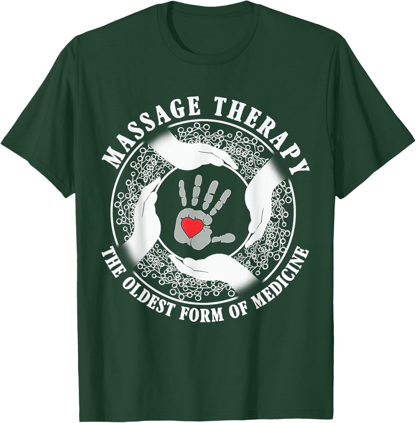 Massage Therapy Oldest Form of Medicine Funny Gift T-Shirt - T-Shirt | Forest
