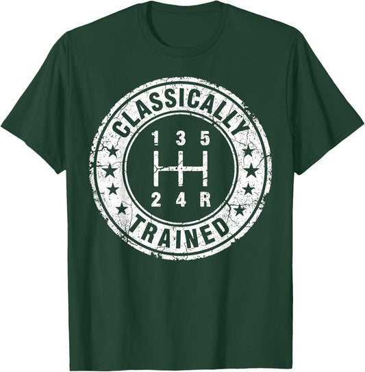 Classically Trained Car Guy Manual Transmission Stick Shift T-Shirt - T-Shirt | Forest