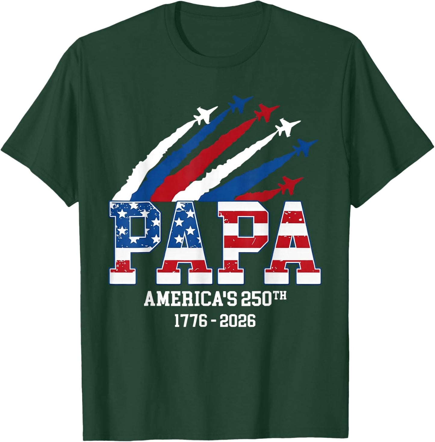 Papa America Jet US Flag USA 250th Anniversary Father's Day T-Shirt - T-Shirt | Forest