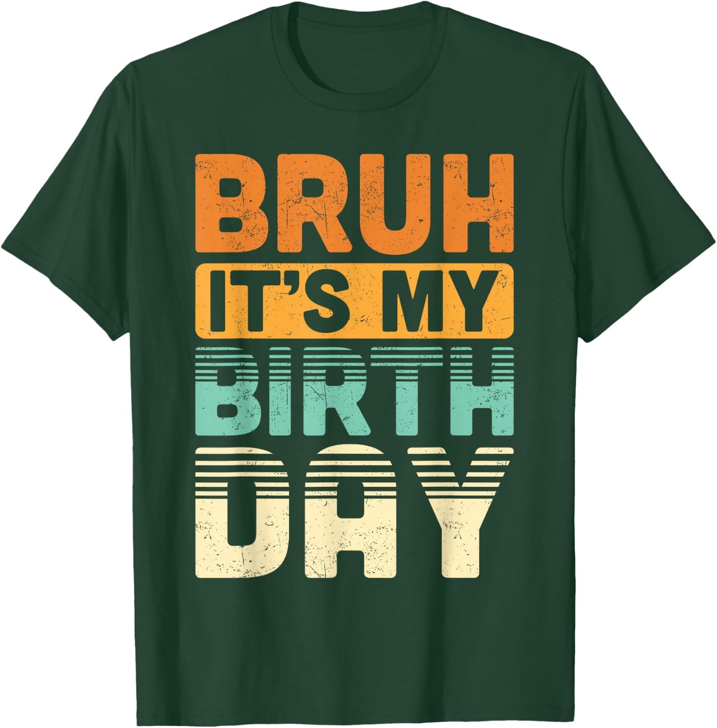 Bruh It's My Birthday Vintage Retro Birthday Teens Boys Kids T-Shirt - T-Shirt | Forest