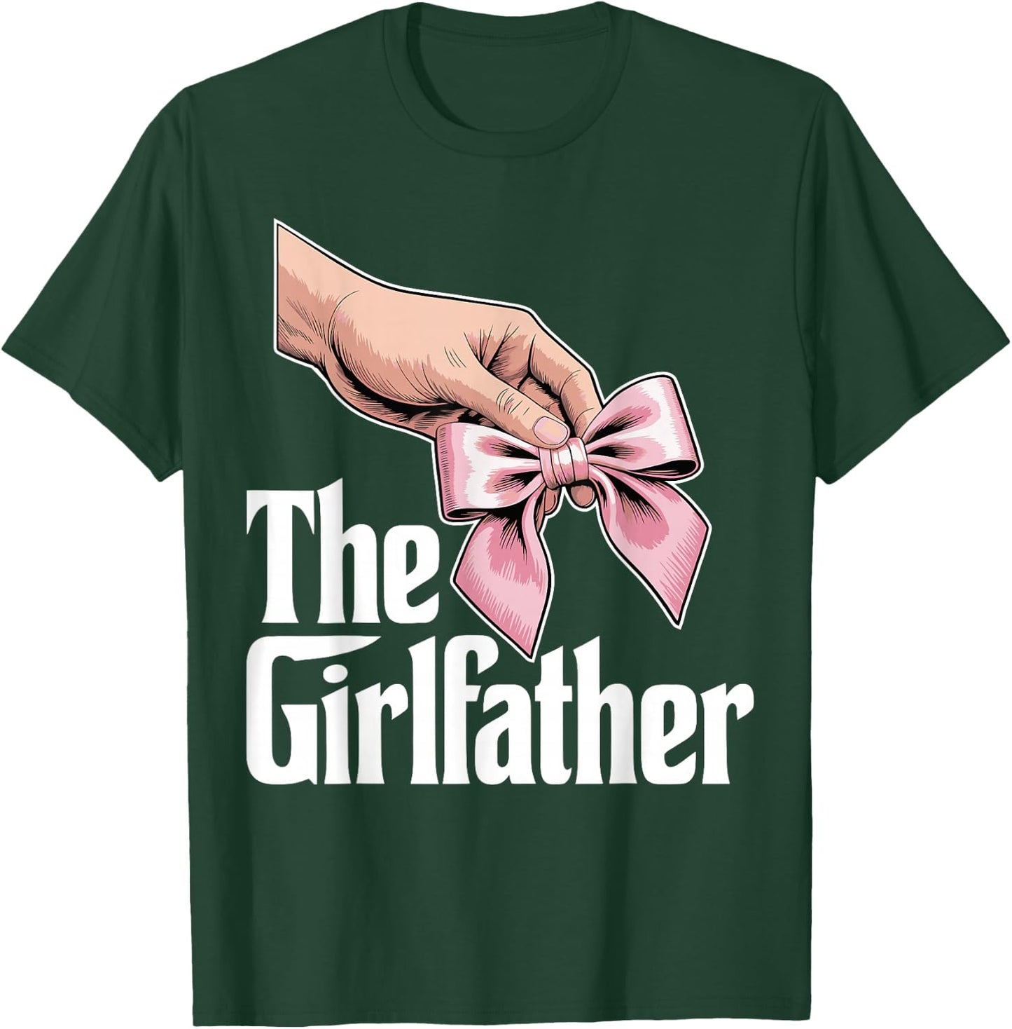 The Girlfather, Girl Dad Daddy's Little Girl, Father's Day T-Shirt - T-Shirt | Forest