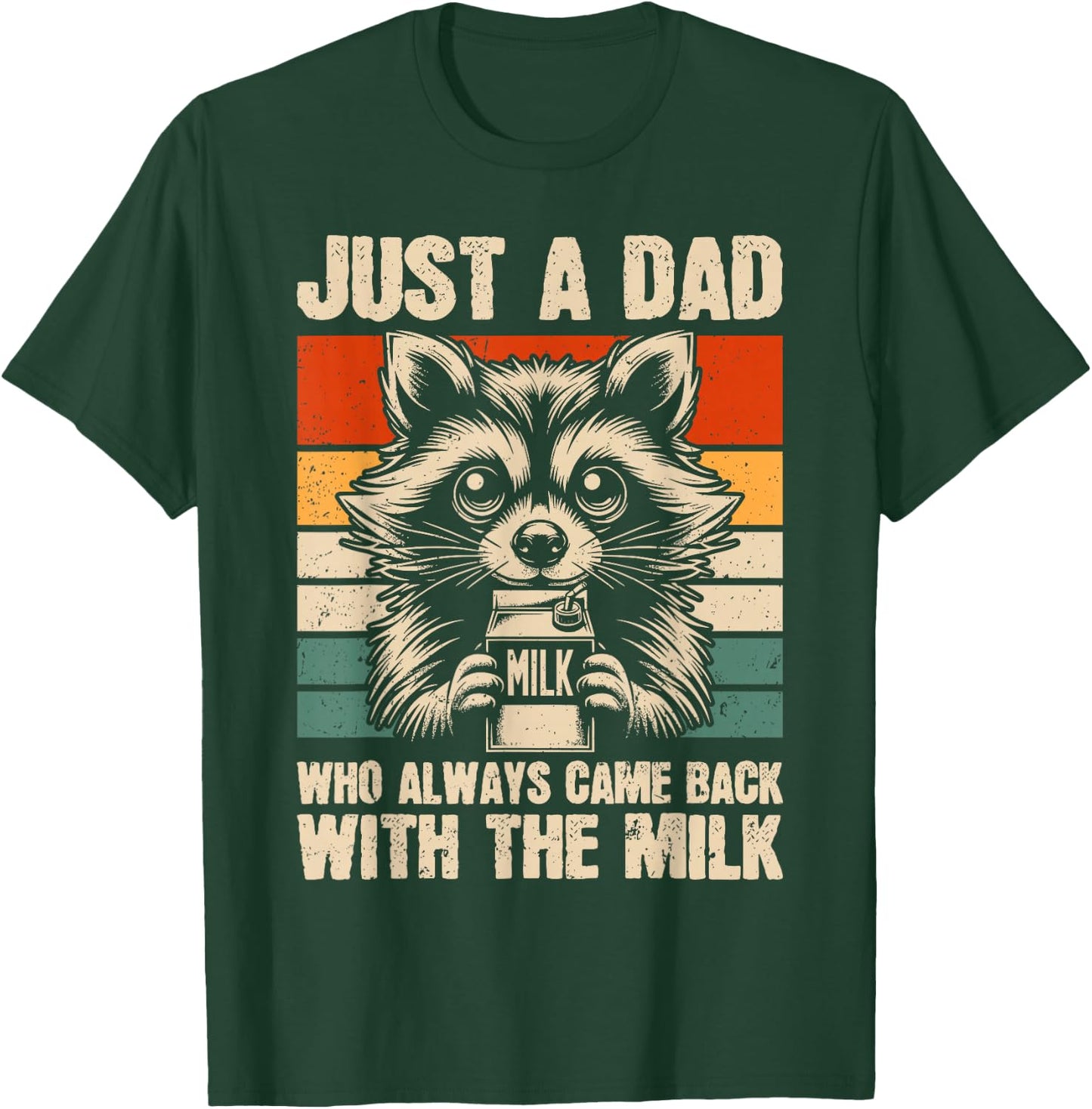 Just A Dad Who Always Came Back Racoon | Funny Father's Day T-Shirt - T-Shirt | Forest
