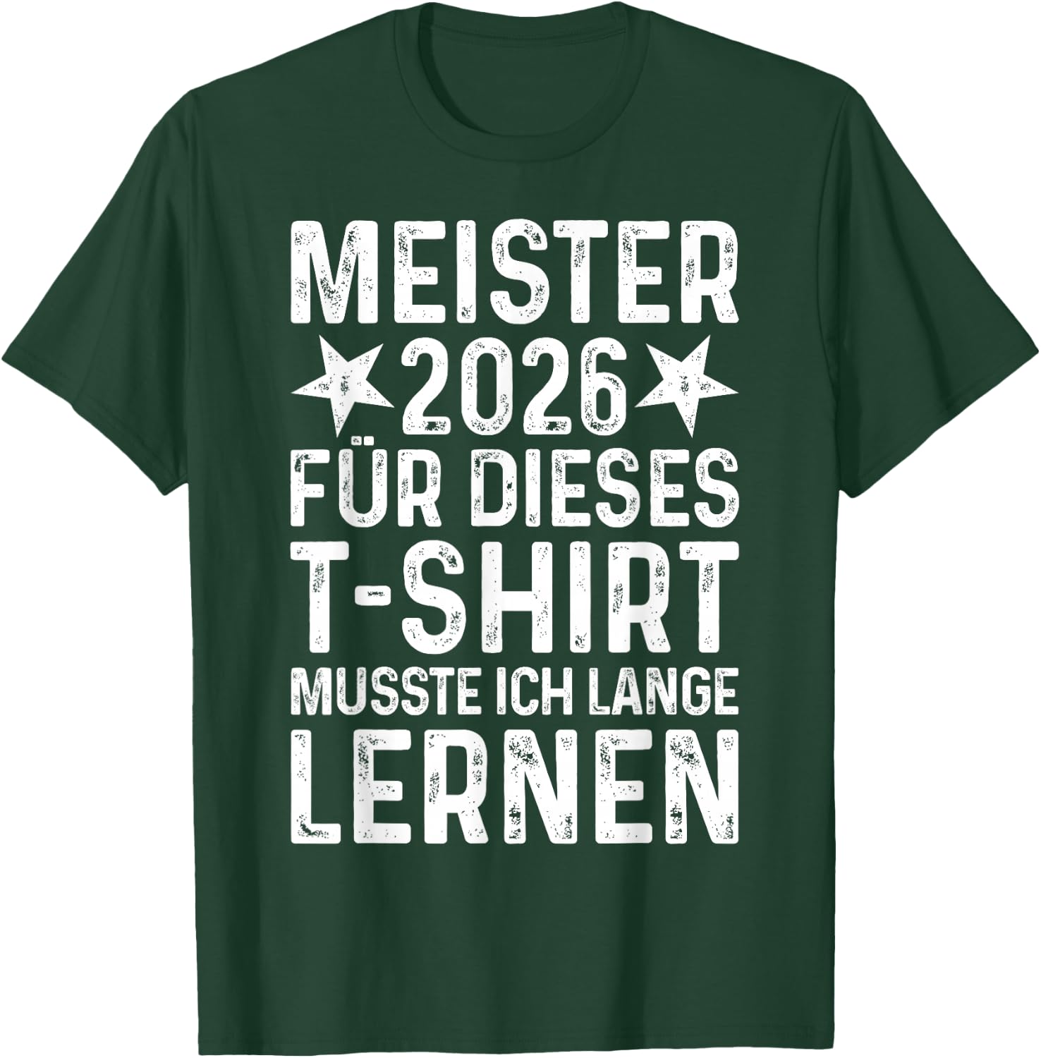Meister 2026 Abschluss Meisterprüfung bestanden Meisterbrief T-Shirt - T-Shirt | Forest