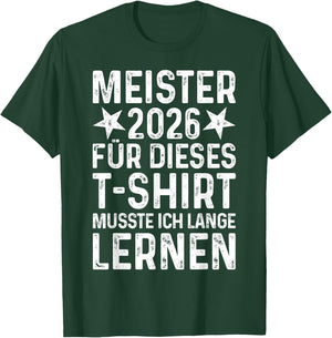 Meister 2026 Abschluss Meisterprüfung bestanden Meisterbrief T-Shirt - T-Shirt | Forest