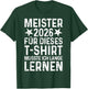 Meister 2026 Abschluss Meisterprüfung bestanden Meisterbrief T-Shirt - T-Shirt | Forest