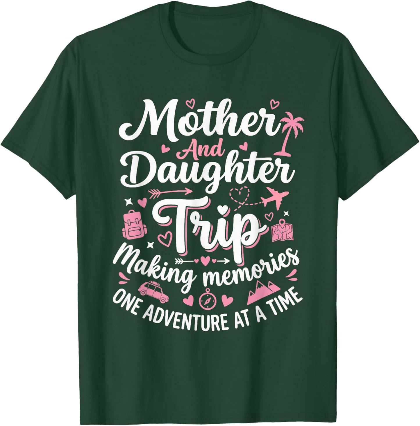 Mother and Daughter Trip 2026 Mom Daughter Vacation Trips T-Shirt - T-Shirt | Forest