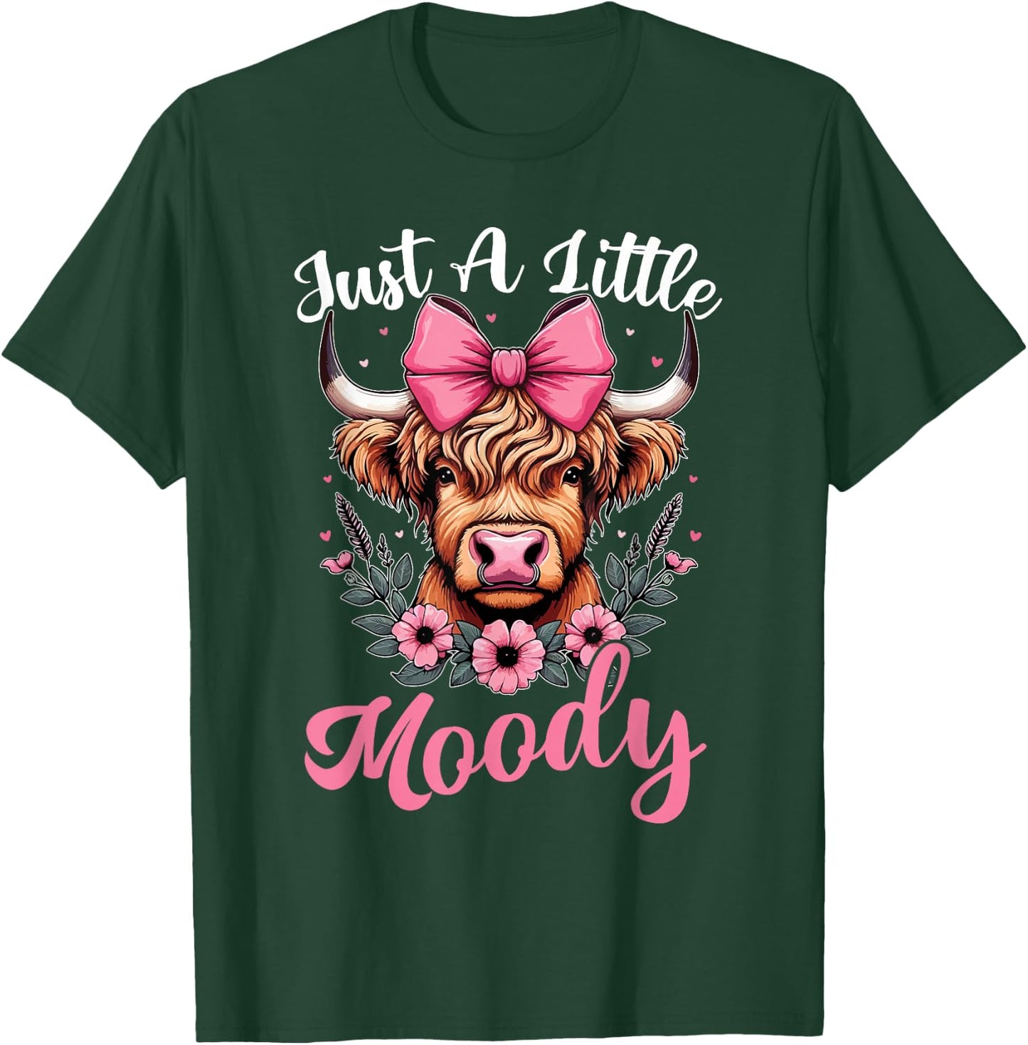Just A Little Moody Cute Highland Cow Flower Farm Farmer T-Shirt - T-Shirt | Forest