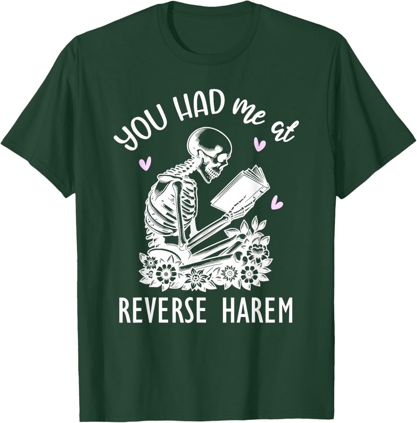 You Had Me At Reverse Harem Smutty Dark Romance Spicy Books T-Shirt - T-Shirt | Forest