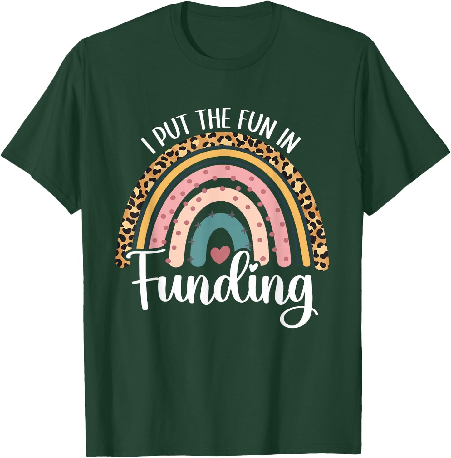 I Put The Fun In Funding Loan Officer Mortgage Lender Funny T-Shirt - T-Shirt | Forest