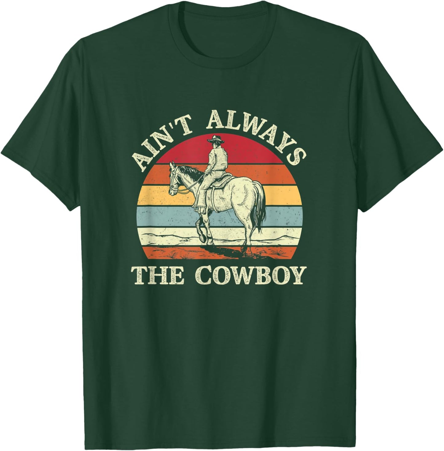 Vintage Western Country Ain't Always The Cowboy HorseBack T-Shirt - T-Shirt | Forest
