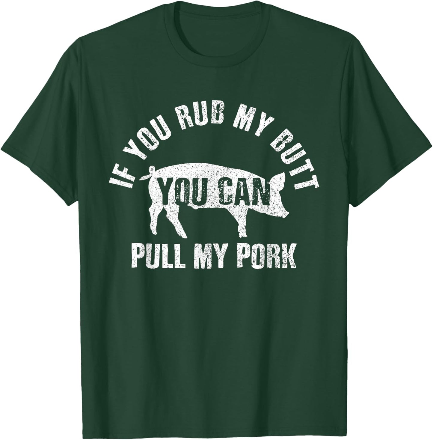 Funny Chef Rub My Butt Pull My Pork BBQ Grill Gift T-Shirt - T-Shirt | Forest