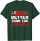 Track Athletes Sprinter Ich Renne Besser als Die Government T-Shirt - T-Shirt | Forest