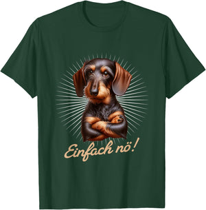with German Text "Einfach nö! Nein!" Dachshund Teckel , black T-Shirt - T-Shirt | Forest