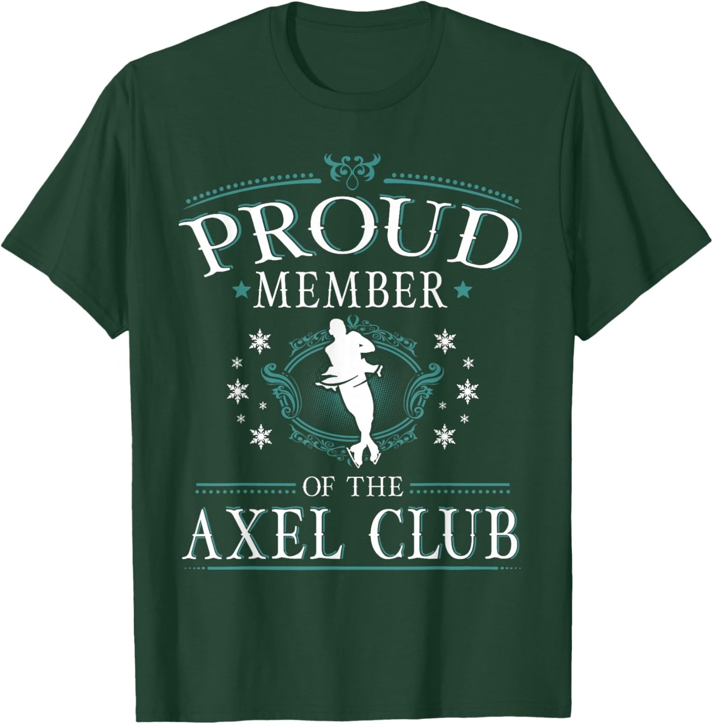 Proud Member of the Axel Club Figure Skater T Shirt T-Shirt - T-Shirt | Forest