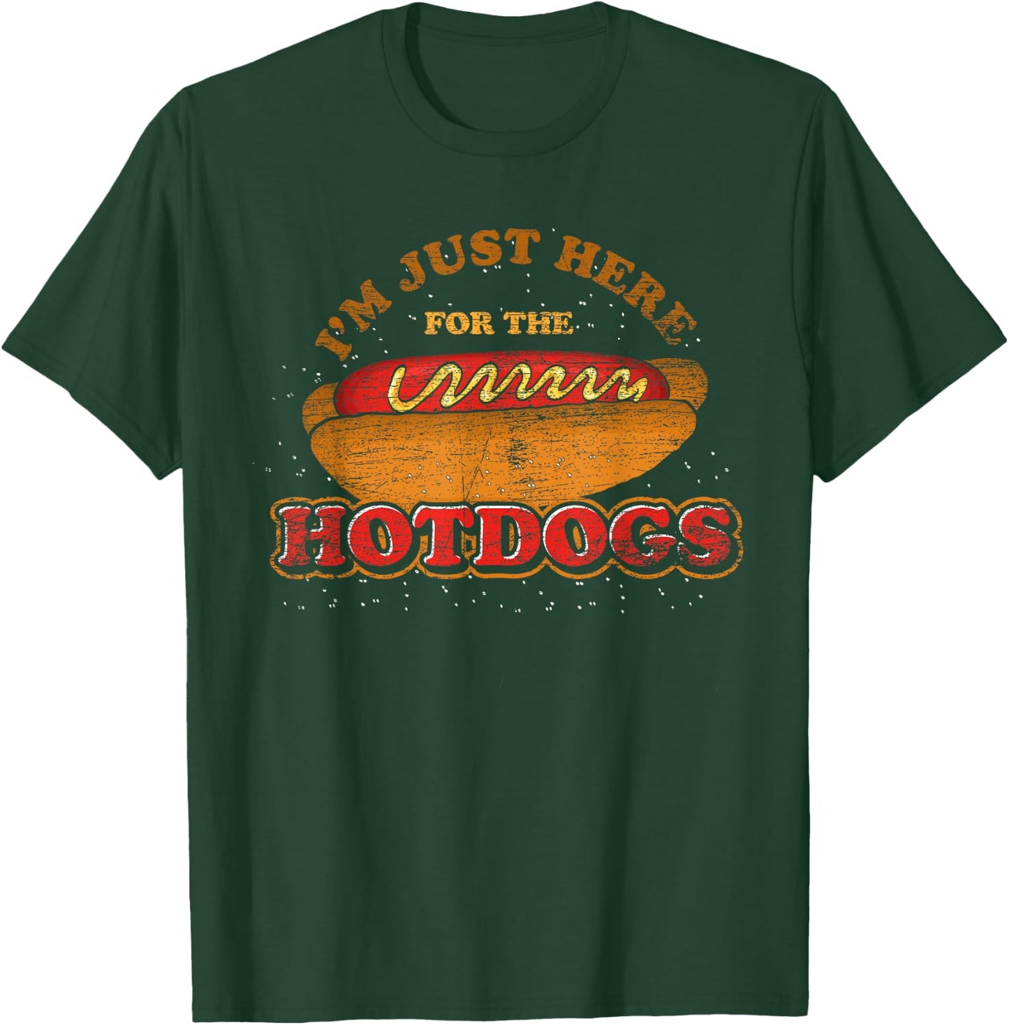 Im Just Here for The Hot Dogs Funny Foodie Weiner Hot Dog T-Shirt - T-Shirt | Forest