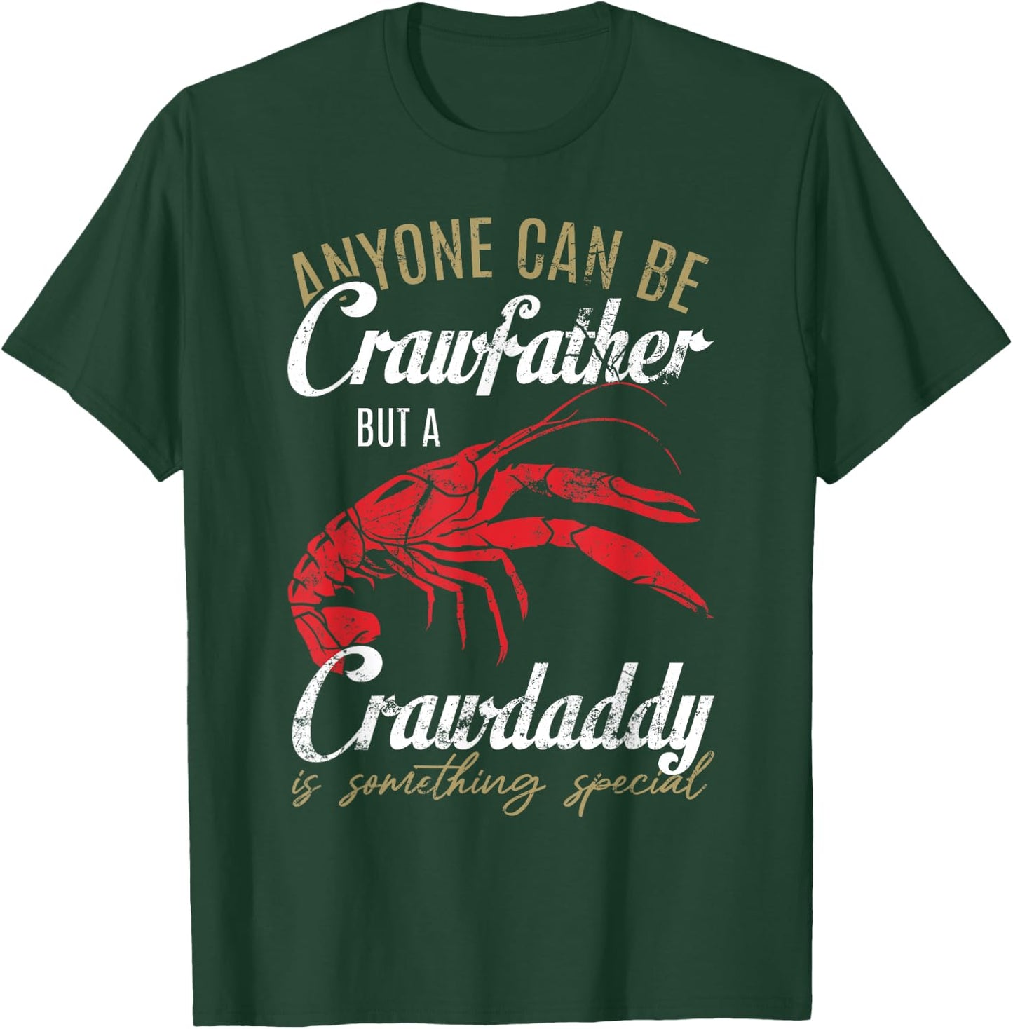 Anyone can be Crawfish Daddy Funny Sayings Crayfish Father T-Shirt - T-Shirt | Forest