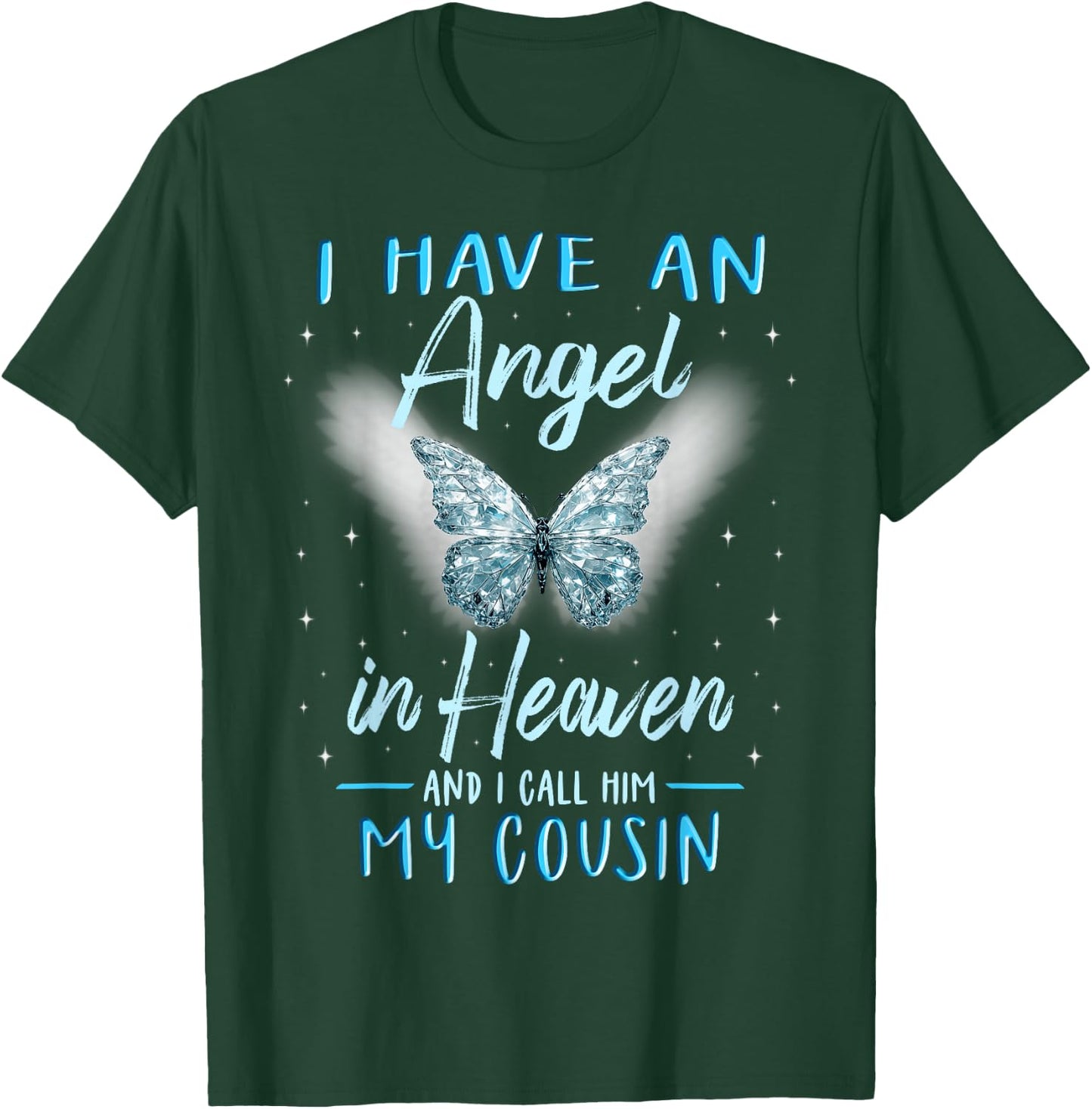 Cousin I Have Angel in Heaven Love Family Remembrance T-Shirt - T-Shirt | Forest
