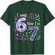 I was 6 Now I'm 7 Year Old Birthday Girl Funny Six Seven T-Shirt - T-Shirt | Forest