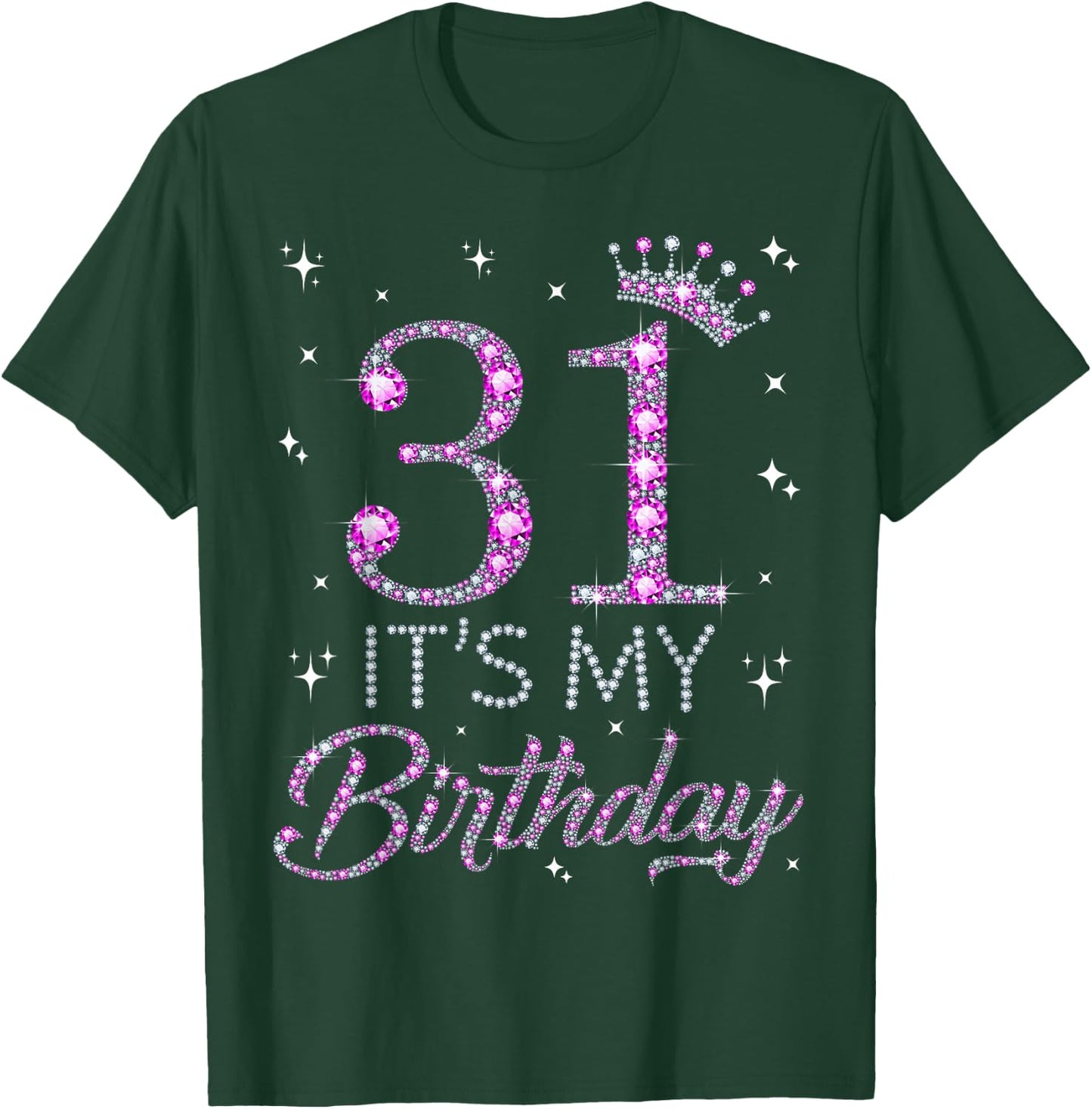 31 It's My Birthday Pink Crown 31st Birthday Gifts T-Shirt - T-Shirt | Forest