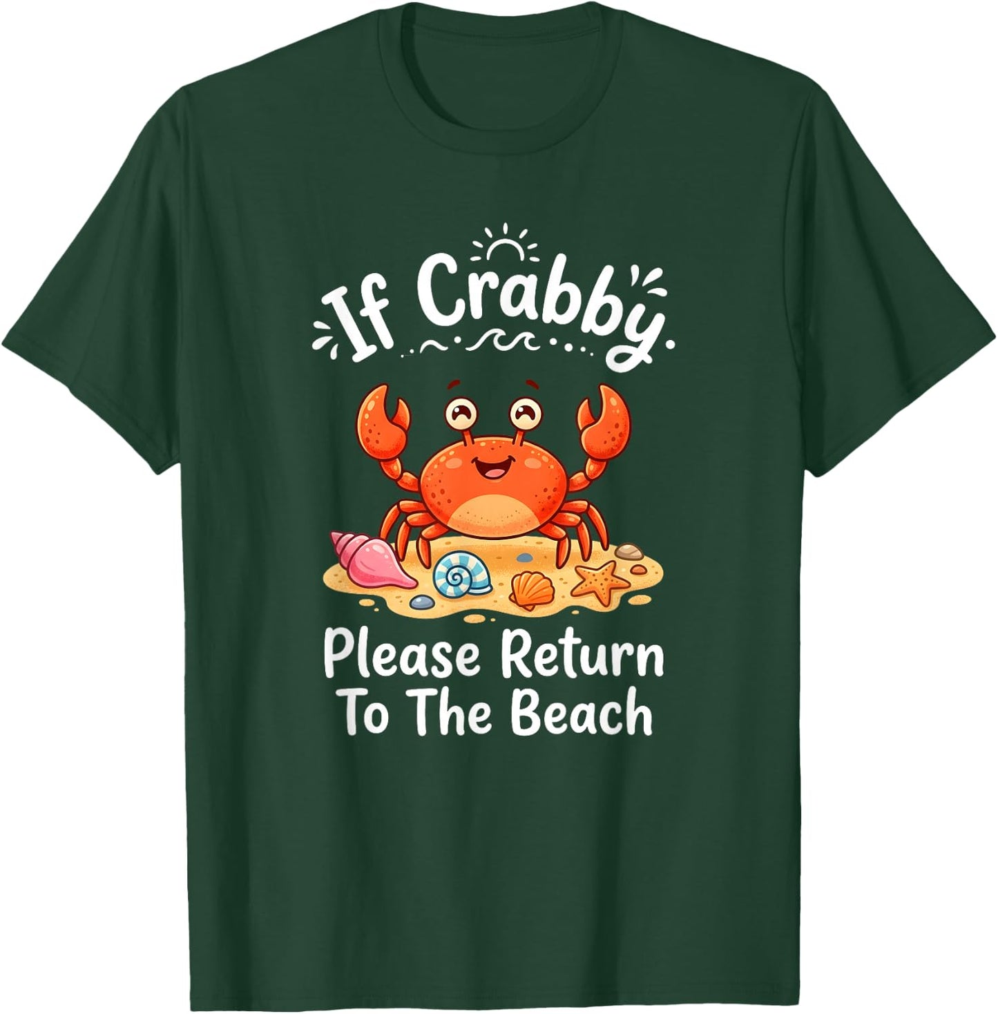 If Crabby Please Return to The Beach Funny Crab Pun Summer T-Shirt - T-Shirt | Forest
