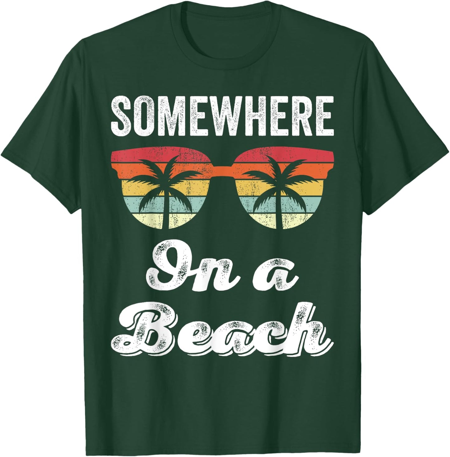 Somewhere On A Beach Tank Funny Beach Vacation Shirt Summer T-Shirt - T-Shirt | Forest