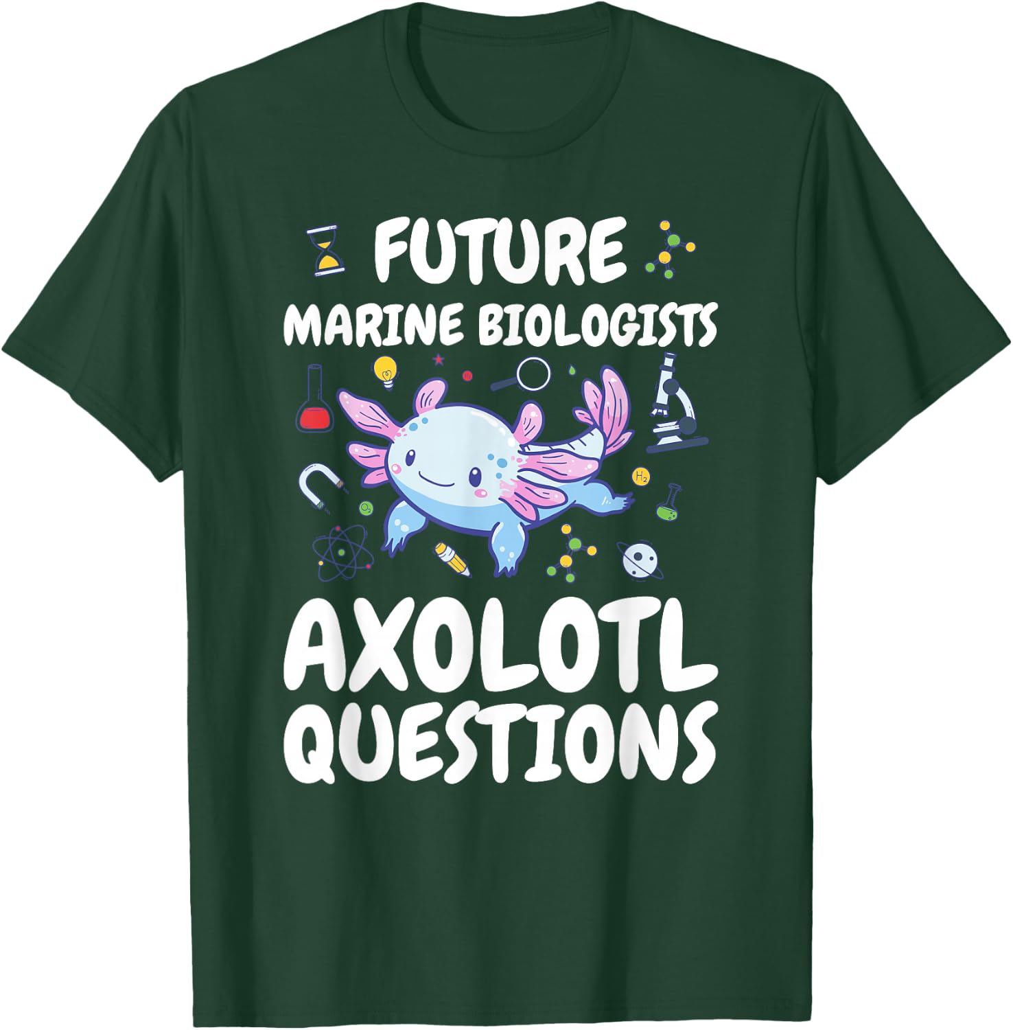 Future Marine Biologists Axolotl Questions T-Shirt - T-Shirt | Forest
