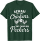 Beware of the Chickens - Chicken Lover Farming T-Shirt - T-Shirt | Forest
