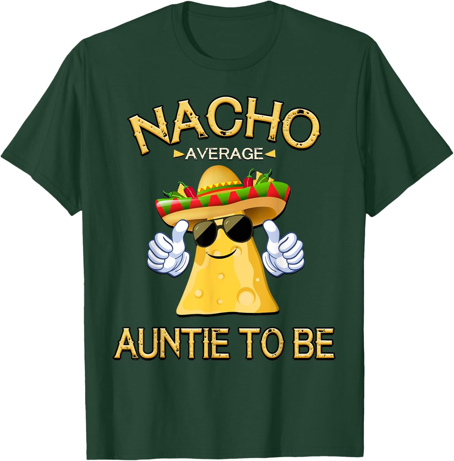 Nacho Average Auntie To Be Cinco De Mayo Mexican Fiesta T-Shirt - T-Shirt | Forest
