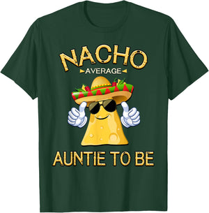 Nacho Average Auntie To Be Cinco De Mayo Mexican Fiesta T-Shirt - T-Shirt | Forest