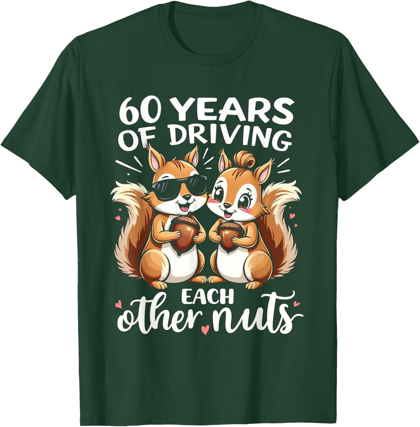 60 Years Of Driving Each Other Nuts Funny Couple Anniversary T-Shirt - T-Shirt | Forest