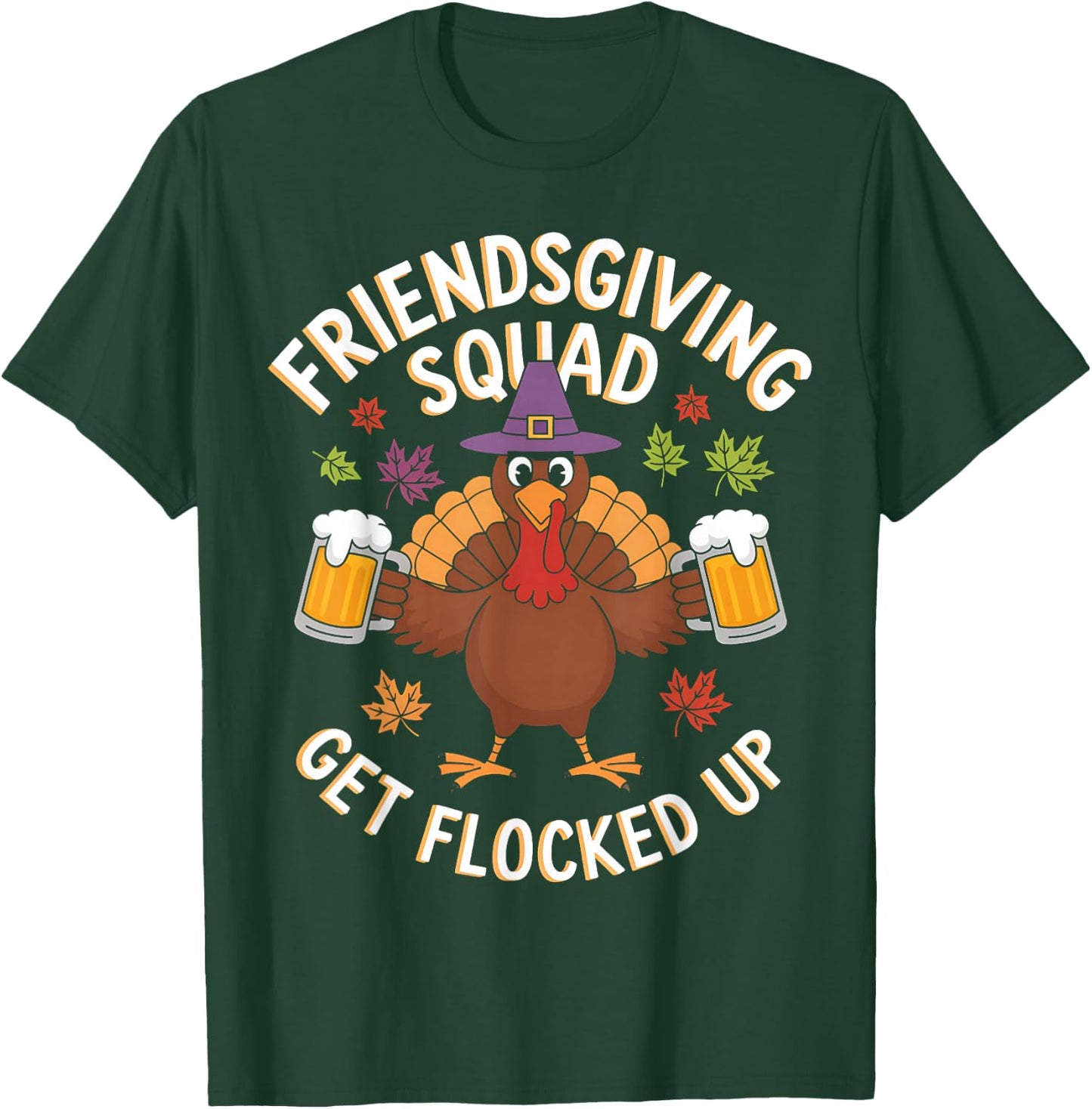 Friendsgiving Squad Get Flocked Up Thanksgiving Men Women T-Shirt - T-Shirt | Forest