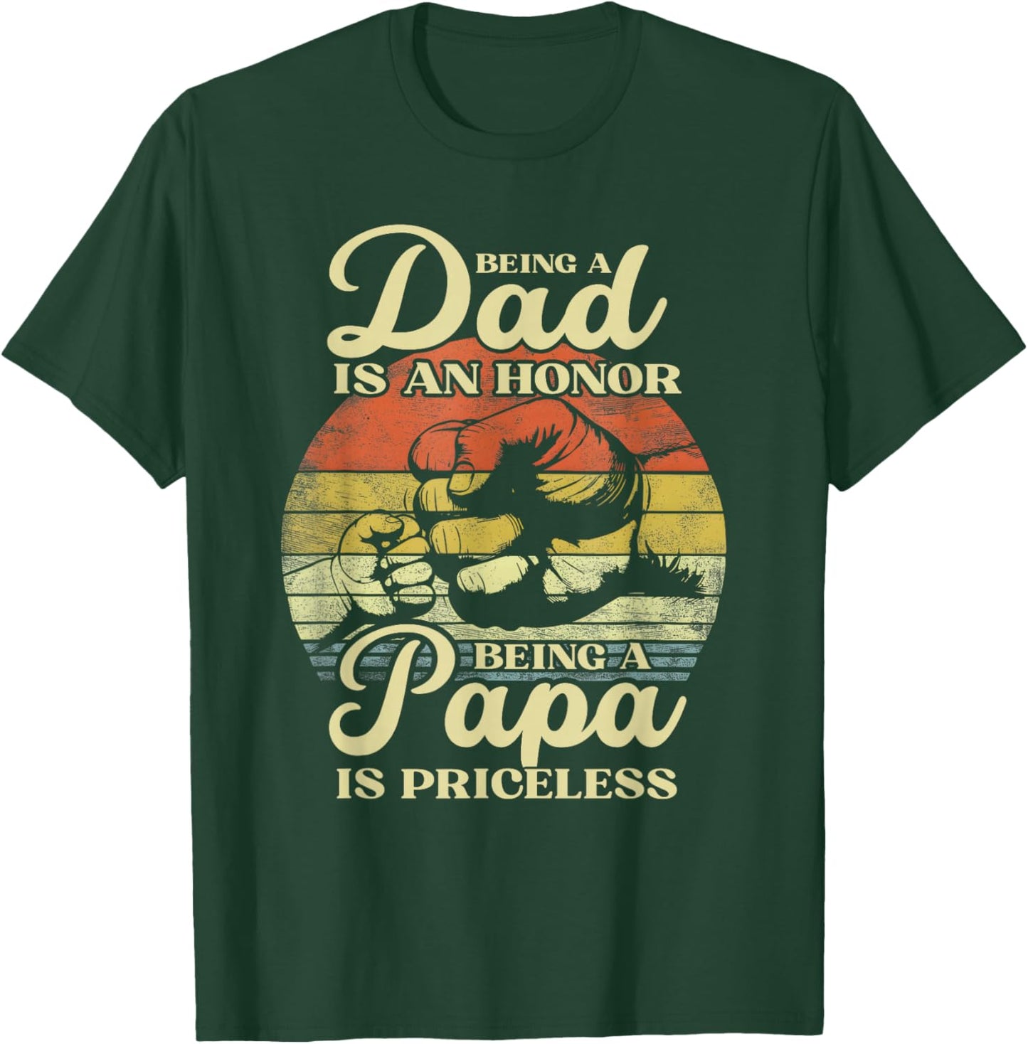 Being Dad Is An Honor Being Papa Is Priceless Father's Day T-Shirt - T-Shirt | Forest