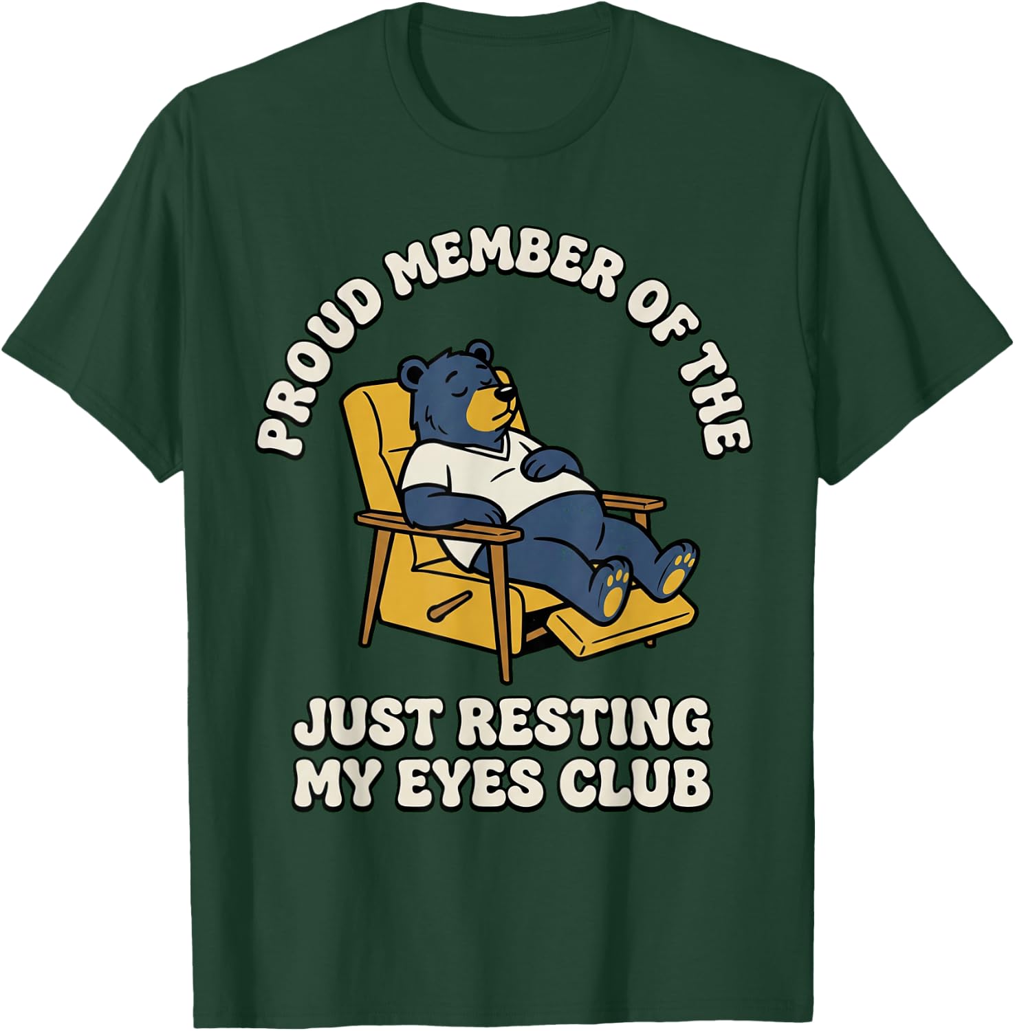 Proud Member of The Just Resting My Eyes Club Sleeping Bear T-Shirt - T-Shirt | Forest