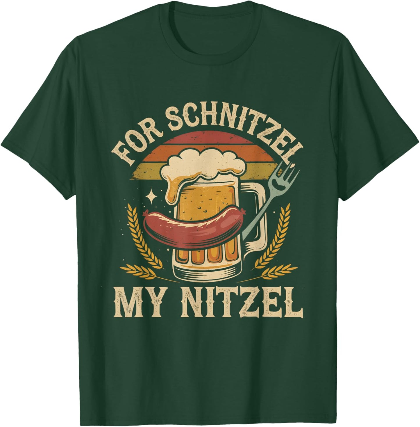 For Schnitzel My Nitzel Oktoberfest Shirt Funny T-Shirt - T-Shirt | Forest