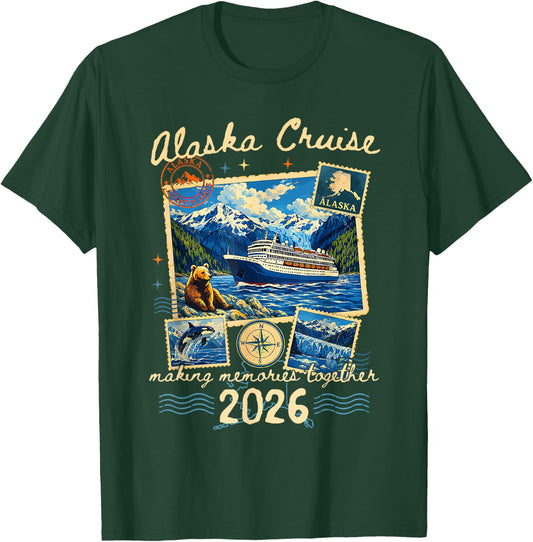 Alaska Cruise Making Memories Together 2026 Family Vacation T-Shirt - T-Shirt | Forest